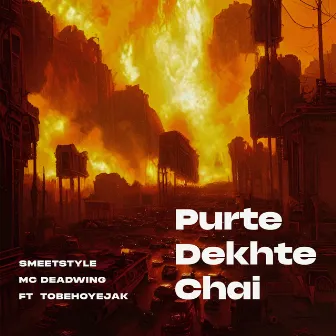 Purte Dekhte Chai by MC DeadWing