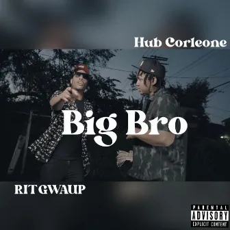 Big Bro by Hub Corleone