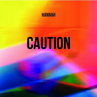 Caution by Hannah