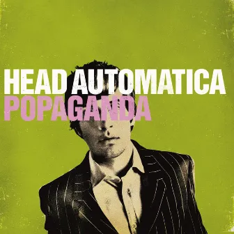 Popaganda (U.S. Version) by Head Automatica