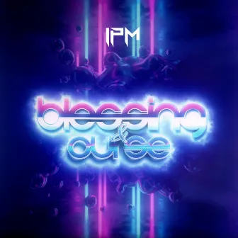 Blessing & Curse by IPM