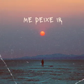 Me Deixe Ir by Pagasi