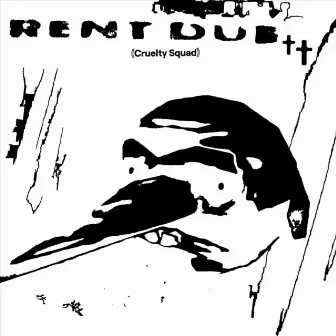 Rent Due (Cruelty Squad) by Kreuzschmerzen