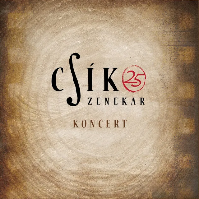 Csík Zenekar 25 (Koncert)