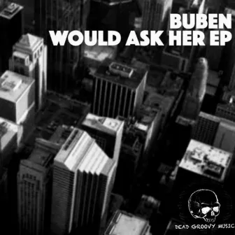 Would Ask Her by Buben