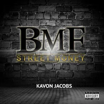 Bmf Street Money by Kavon Jacobs