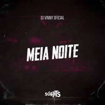 Meia Noite by Dj vinny oficial