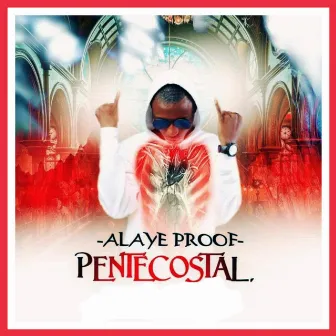 Pentecostal by Alaye Proof