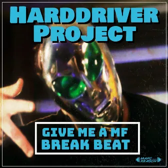 Give Me a Mf Break Beat by Harddriver Project