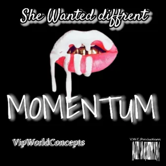 She Wanted Diffrent (encore) by Momentum