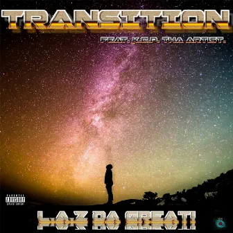 Transition by L.A.Z DA GREAT!