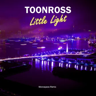 Little Light (Monospace Remix) by Toonross