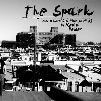 The Spark by Kevin Heider