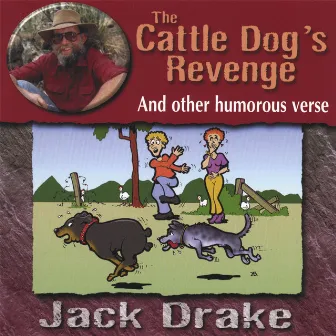 The Cattle Dog's Revenge and other humorous verse by Jack Drake