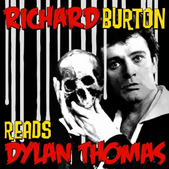 Richard Burton Reads Dylan Thomas by Richard Burton