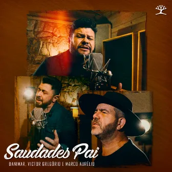 Saudades Pai by Victor Gregório & Marco Aurélio