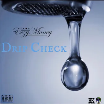 Drip Check by Eezy Money