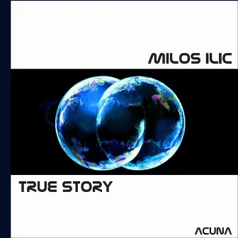 True Story by Milos Ilic