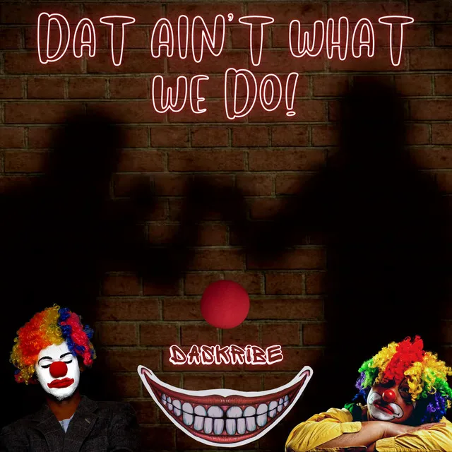 Dat Ain't What We Do! REMIX