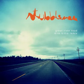 Great River Road (Miss Kittin Remix) by Stubbleman