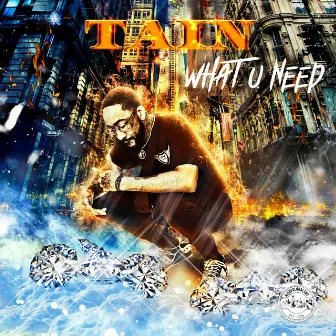 What U Need by TAIN