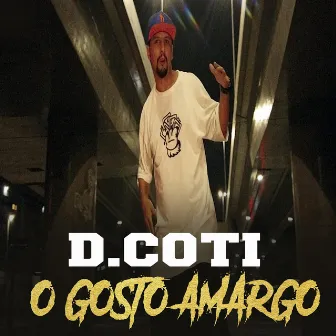 O Gosto Amargo by D.COTI