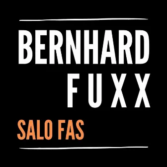 Salo Fas by Bernhard Fuxx