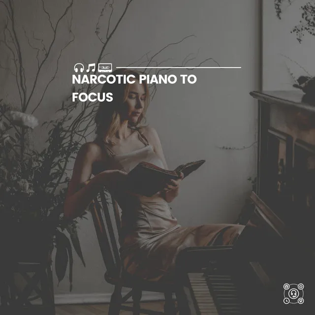 Narcotic Piano to Focus