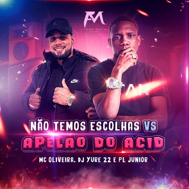 Não Temos Escolhas Vs Apelão do Acid