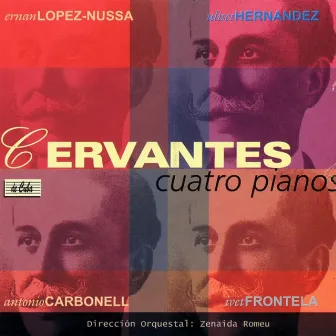 Cervantes. Cuatro Pianos by Ignacio Cervantes