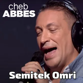 Semitek Omri by Cheb Abbes