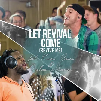 Let Revival Come (Revive Me) [feat. Kevin Jones, Joshua Sherman & The Emerging Sound] by People & Songs