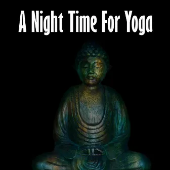 A Night Time For Yoga by Internal Yoga Music