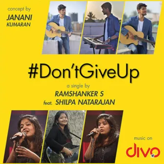 Don't Give Up by Ramshanker S