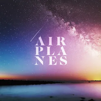 Everywhere by Airplanes