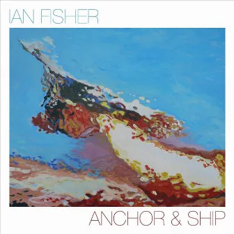 Anchor & Ship by Ian Fisher