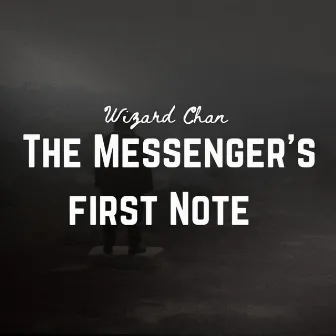 The Messenger's First Note by Wizard Chan