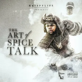 The Art of Spice Talk by KrispyLife Kidd