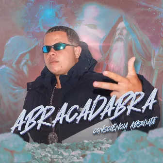 Abracadabra by Consciência Absoluta