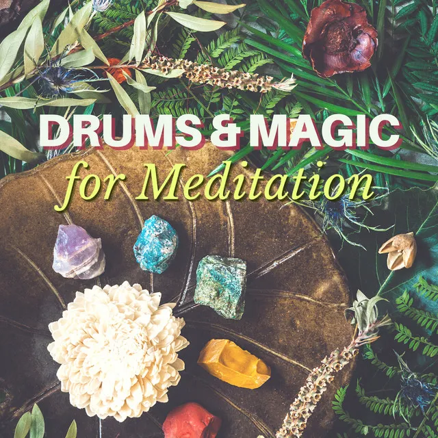 Drums & Magic for Meditation - 20 Tracks for Shamanic Journey