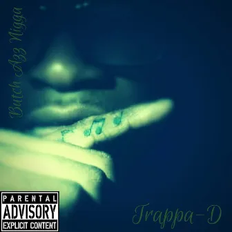 Bitch Azz Nigga by Trappa-D