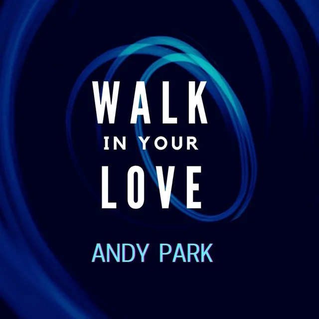 Walk in Your Love