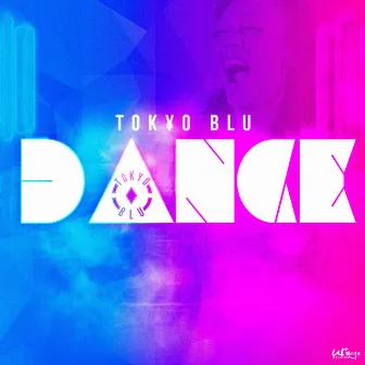 Dance by Tokyo Blu