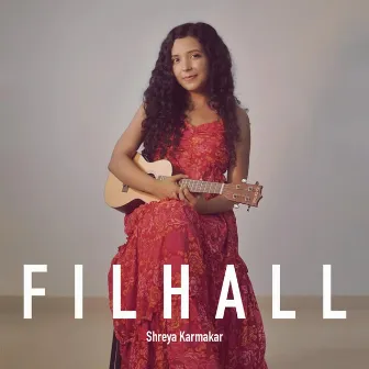 FILHALL by Shreya Karmakar