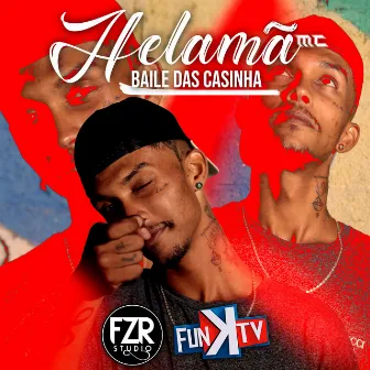 Baile das Casinha by Helamã MC