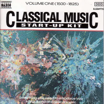 Classical Music Start-Up Kit, Vol. 1: 1500-1825 by Richard Hayman