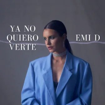 Ya No Quiero Verte by Emilia Dides