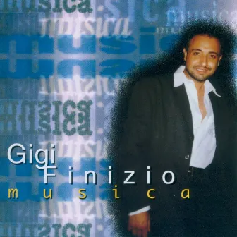 Musica by Gigi Finizio