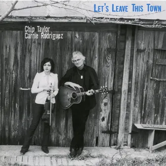 Let's Leave This Town by Carrie Rodriguez