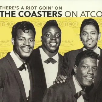 There's A Riot Goin' On: The Coasters On Atco by The Coasters